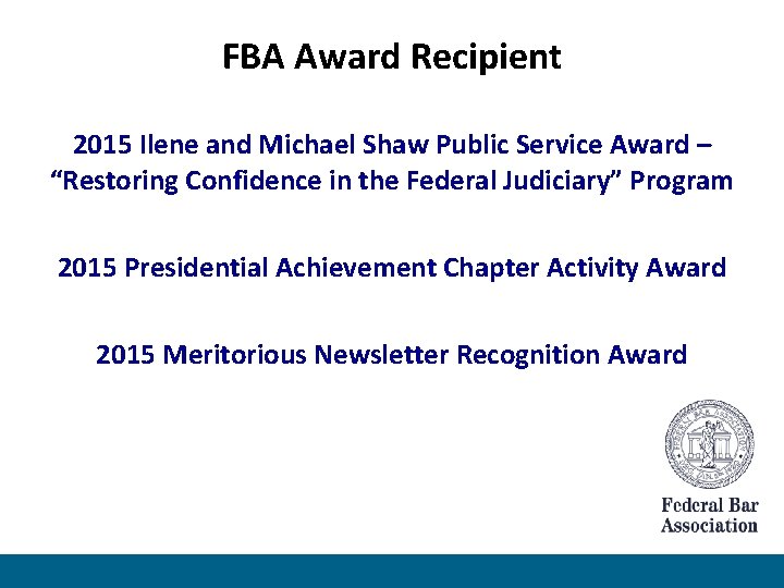 FBA Award Recipient 2015 Ilene and Michael Shaw Public Service Award – “Restoring Confidence