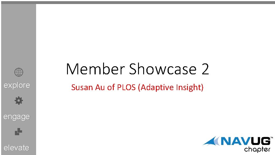 Member Showcase 2 explore engage elevate Susan Au of PLOS (Adaptive Insight) 