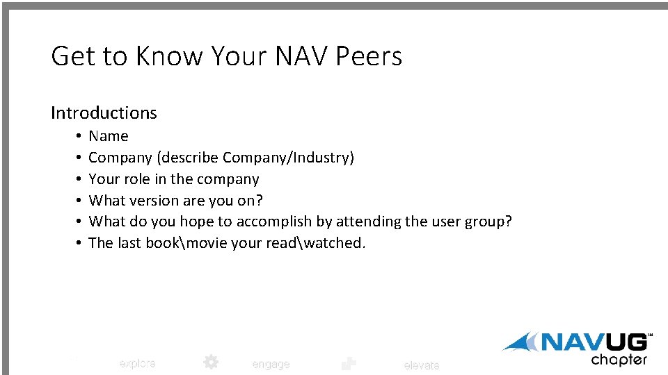 Get to Know Your NAV Peers Introductions • • • Name Company (describe Company/Industry)
