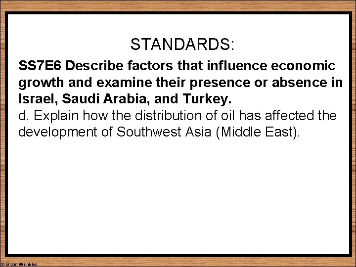 STANDARDS: SS 7 E 6 Describe factors that influence economic growth and examine their