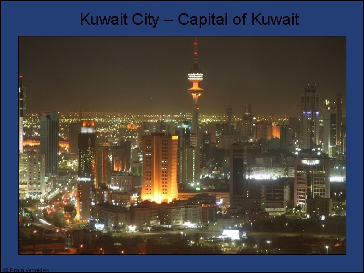 Kuwait City – Capital of Kuwait © Brain Wrinkles 