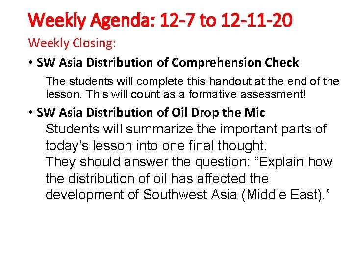 Weekly Agenda: 12 -7 to 12 -11 -20 Weekly Closing: • SW Asia Distribution