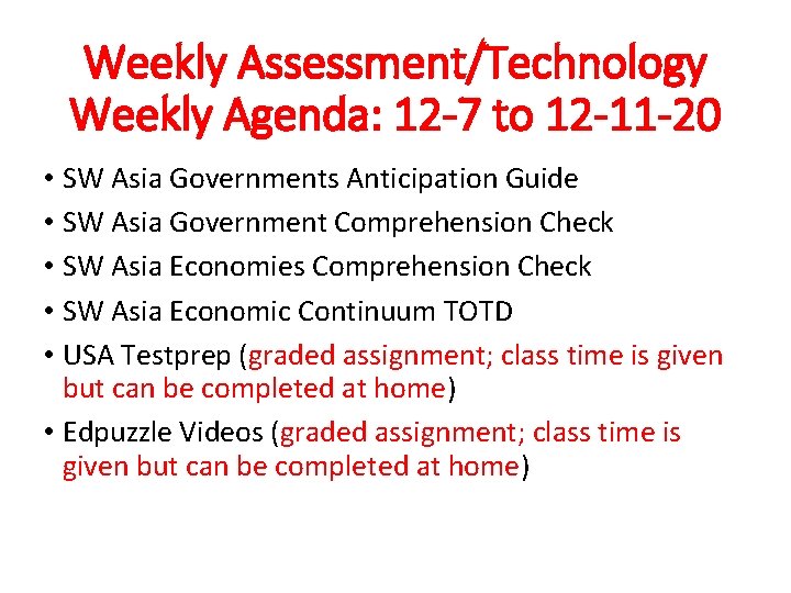Weekly Assessment/Technology Weekly Agenda: 12 -7 to 12 -11 -20 • SW Asia Governments
