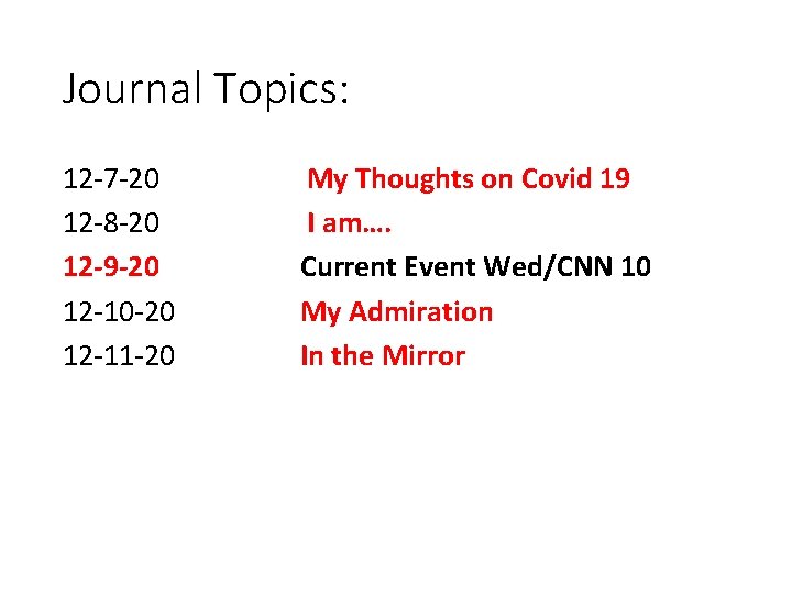 Journal Topics: 12 -7 -20 12 -8 -20 12 -9 -20 12 -10 -20