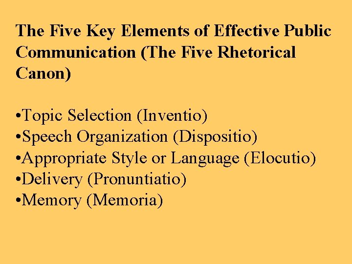 The Five Key Elements of Effective Public Communication (The Five Rhetorical Canon) • Topic