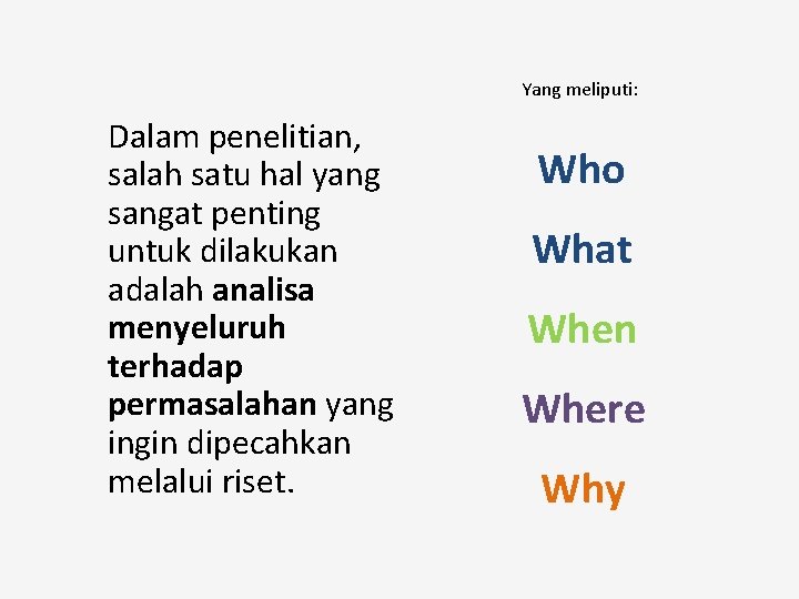 Yang meliputi: Dalam penelitian, salah satu hal yang sangat penting untuk dilakukan adalah analisa