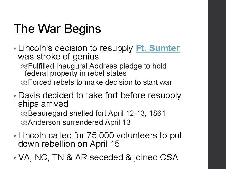 The War Begins • Lincoln’s decision to resupply Ft. Sumter was stroke of genius