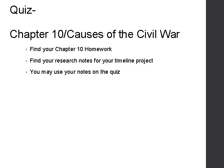 Quiz. Chapter 10/Causes of the Civil War • Find your Chapter 10 Homework •
