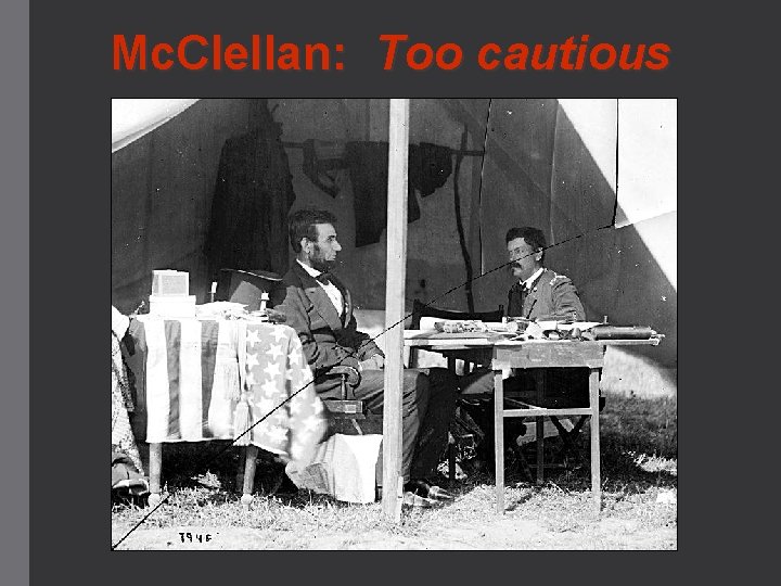 Mc. Clellan: Too cautious 