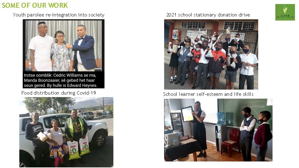 SOME OF OUR WORK Youth parolee re-integration into society 2021 school stationary donation drive