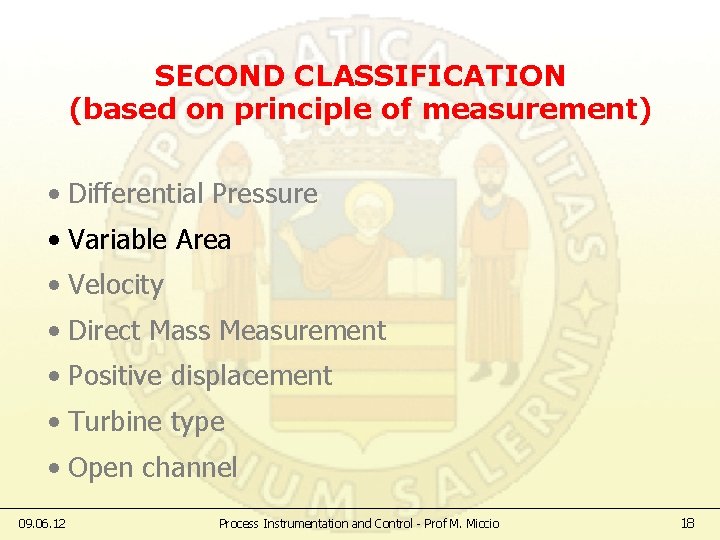 SECOND CLASSIFICATION (based on principle of measurement) • Differential Pressure • Variable Area •