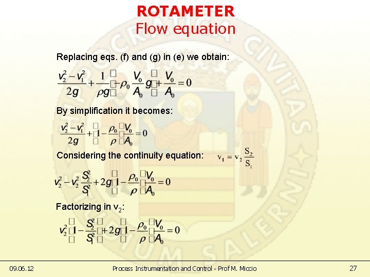 ROTAMETER Flow equation Replacing eqs. (f) and (g) in (e) we obtain: By simplification