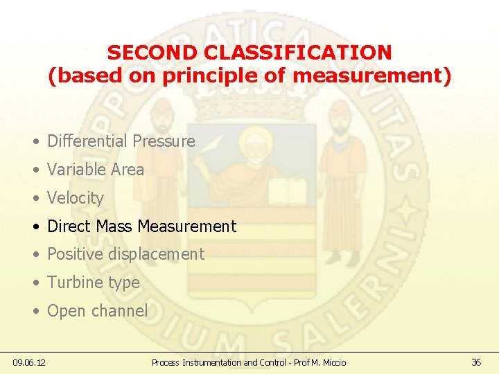 SECOND CLASSIFICATION (based on principle of measurement) • Differential Pressure • Variable Area •