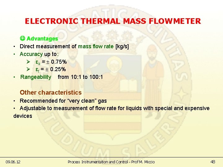ELECTRONIC THERMAL MASS FLOWMETER Advantages • Direct measurement of mass flow rate [kg/s] •