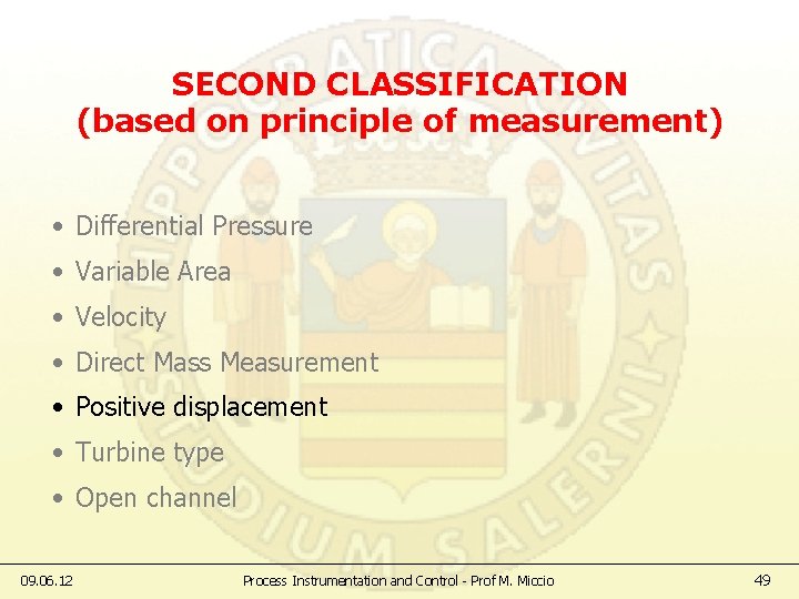 SECOND CLASSIFICATION (based on principle of measurement) • Differential Pressure • Variable Area •