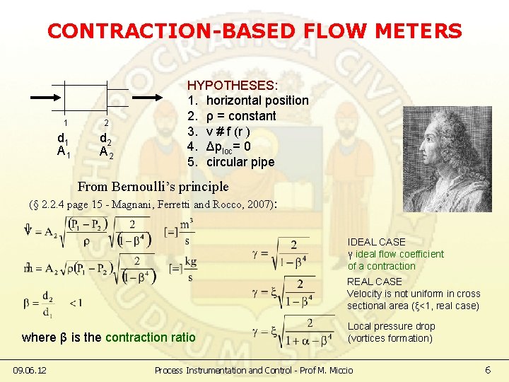 CONTRACTION-BASED FLOW METERS 1 2 d 1 A 1 d 2 A 2 HYPOTHESES: