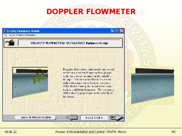 DOPPLER FLOWMETER 09. 06. 12 Process Instrumentation and Control - Prof M. Miccio 66