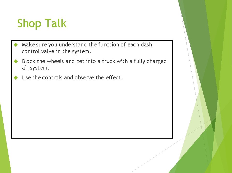 Shop Talk Make sure you understand the function of each dash control valve in