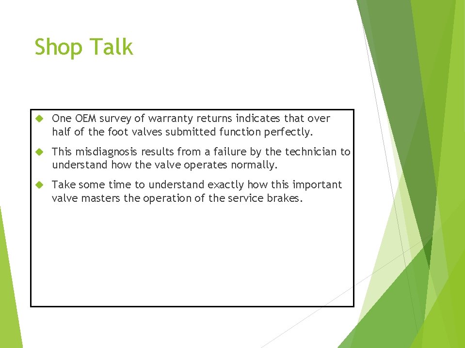 Shop Talk One OEM survey of warranty returns indicates that over half of the