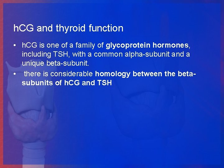 h. CG and thyroid function • h. CG is one of a family of