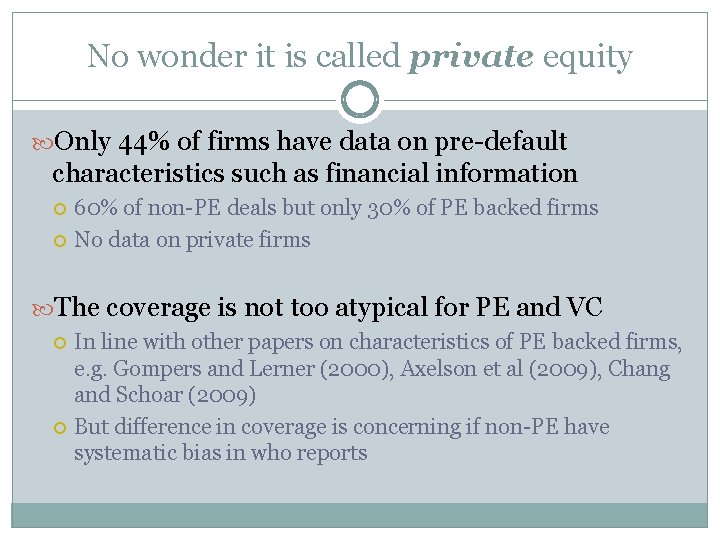 No wonder it is called private equity Only 44% of firms have data on