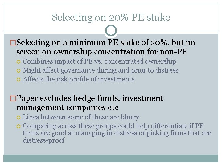 Selecting on 20% PE stake �Selecting on a minimum PE stake of 20%, but