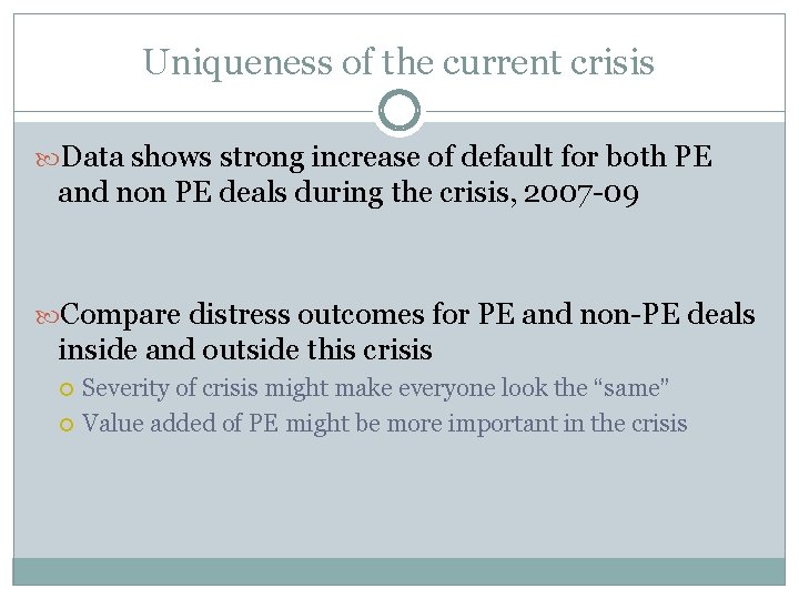Uniqueness of the current crisis Data shows strong increase of default for both PE