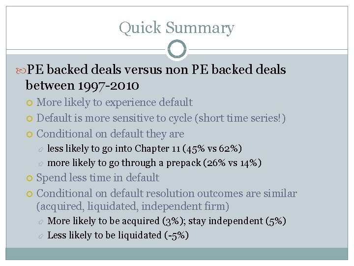 Quick Summary PE backed deals versus non PE backed deals between 1997 -2010 More