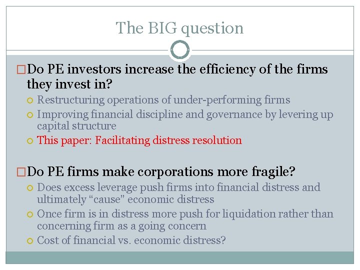The BIG question �Do PE investors increase the efficiency of the firms they invest