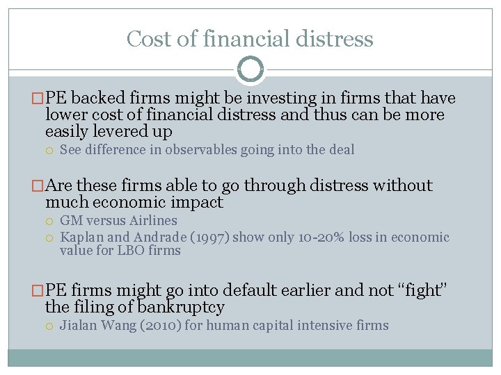Cost of financial distress �PE backed firms might be investing in firms that have