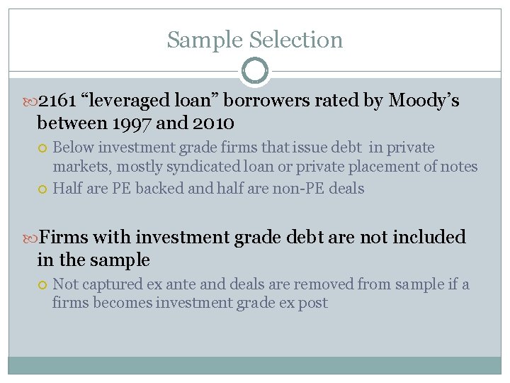 Sample Selection 2161 “leveraged loan” borrowers rated by Moody’s between 1997 and 2010 Below