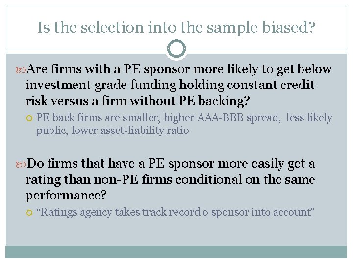 Is the selection into the sample biased? Are firms with a PE sponsor more