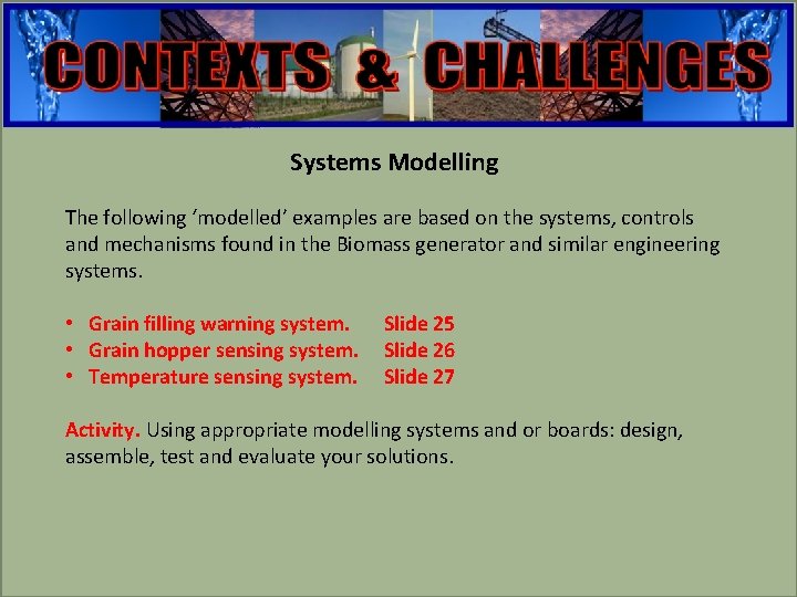 engineering Systems Modelling The following ‘modelled’ examples are based on the systems, controls and engineering Systems Modelling The following ‘modelled’ examples are based on the systems, controls and