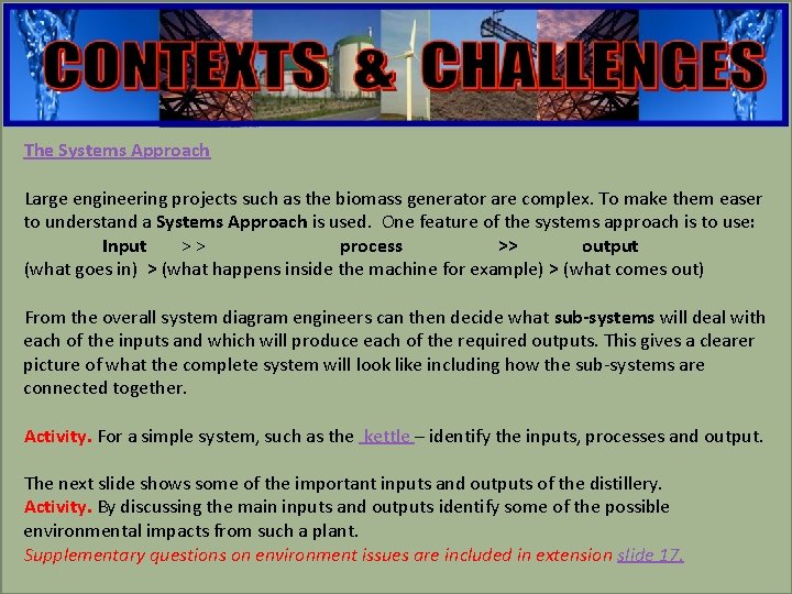 engineering The Systems Approach Large engineering projects such as the biomass generator are complex. engineering The Systems Approach Large engineering projects such as the biomass generator are complex.