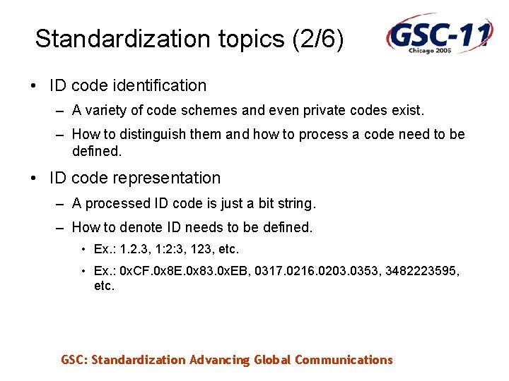 Standardization topics (2/6) • ID code identification – A variety of code schemes and
