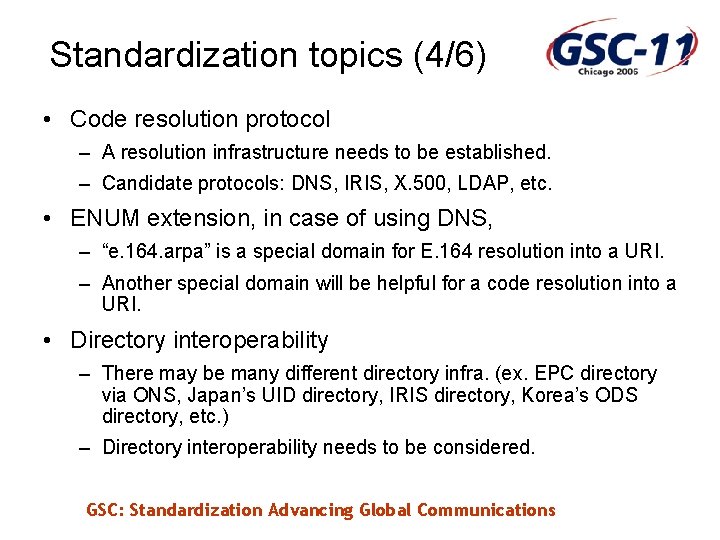 Standardization topics (4/6) • Code resolution protocol – A resolution infrastructure needs to be