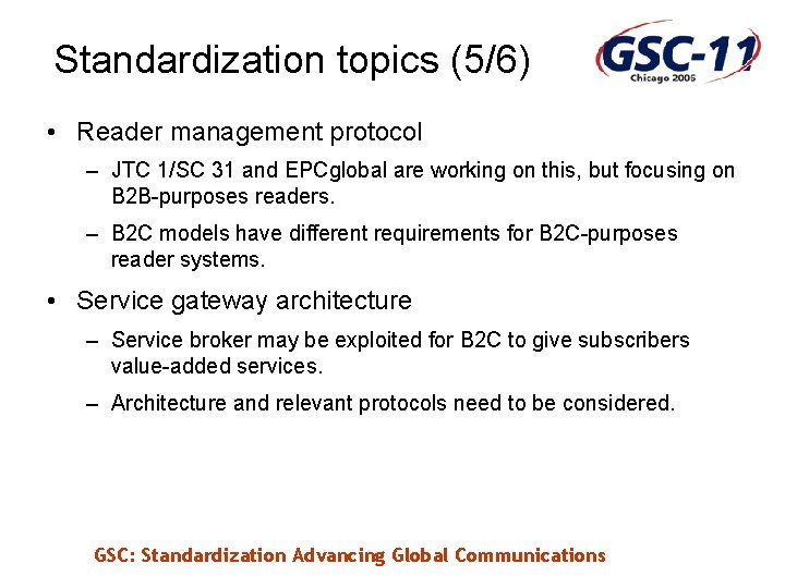 Standardization topics (5/6) • Reader management protocol – JTC 1/SC 31 and EPCglobal are