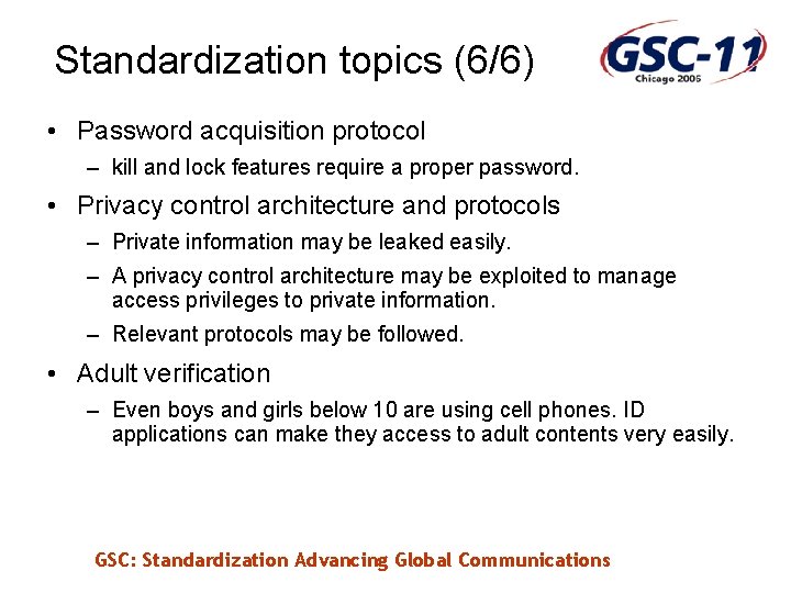 Standardization topics (6/6) • Password acquisition protocol – kill and lock features require a