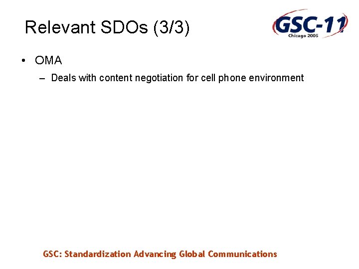 Relevant SDOs (3/3) • OMA – Deals with content negotiation for cell phone environment