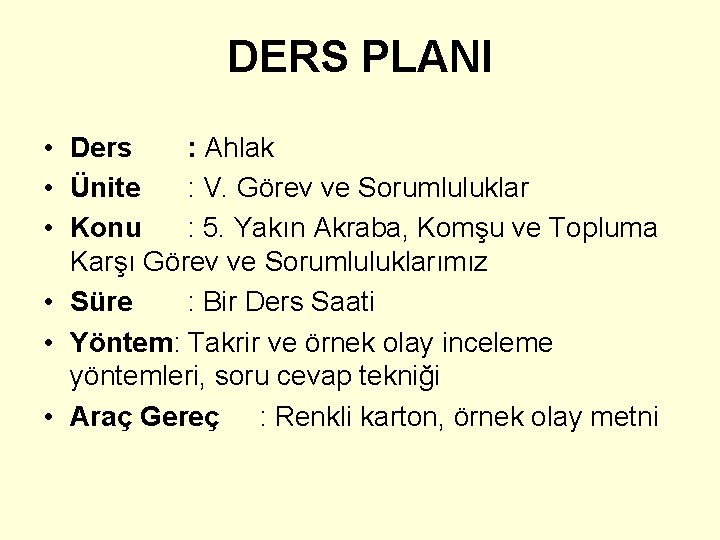 DERS PLANI • Ders : Ahlak • Ünite : V. Görev ve Sorumluluklar •