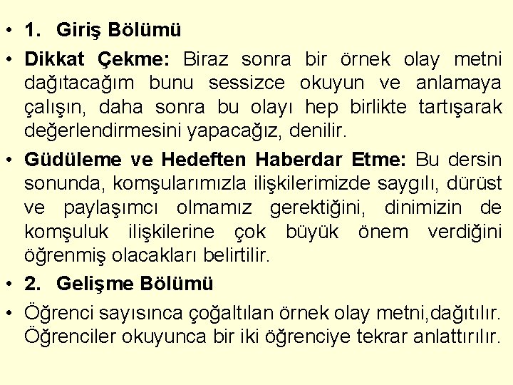  • 1. Giriş Bölümü • Dikkat Çekme: Biraz sonra bir örnek olay metni