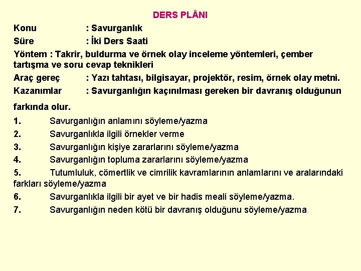 DERS PL NI Konu : Savurganlık Süre : İki Ders Saati Yöntem : Takrir,