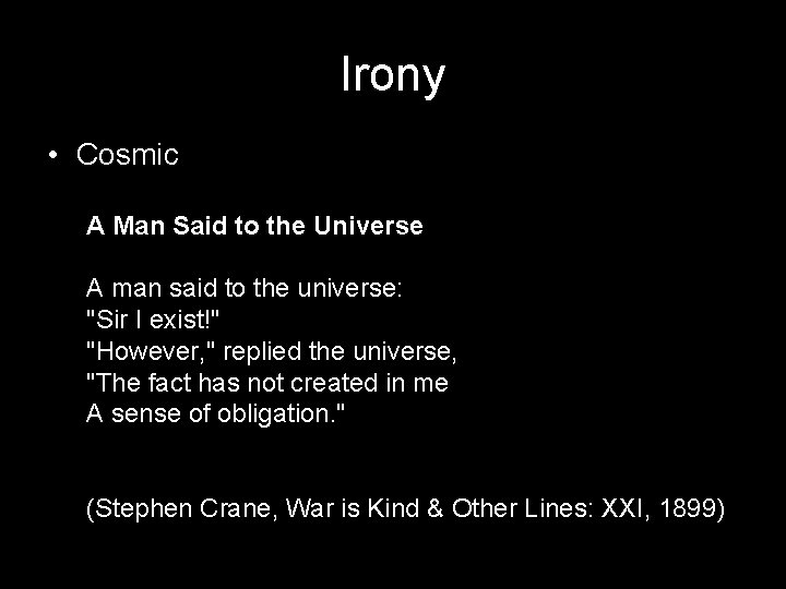 Irony • Cosmic A Man Said to the Universe A man said to the