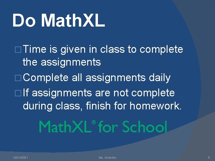 Do Math. XL � Time is given in class to complete the assignments � Do Math. XL � Time is given in class to complete the assignments �