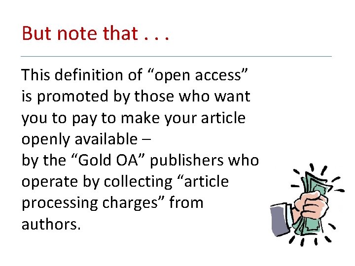 But note that. . . This definition of “open access” is promoted by those