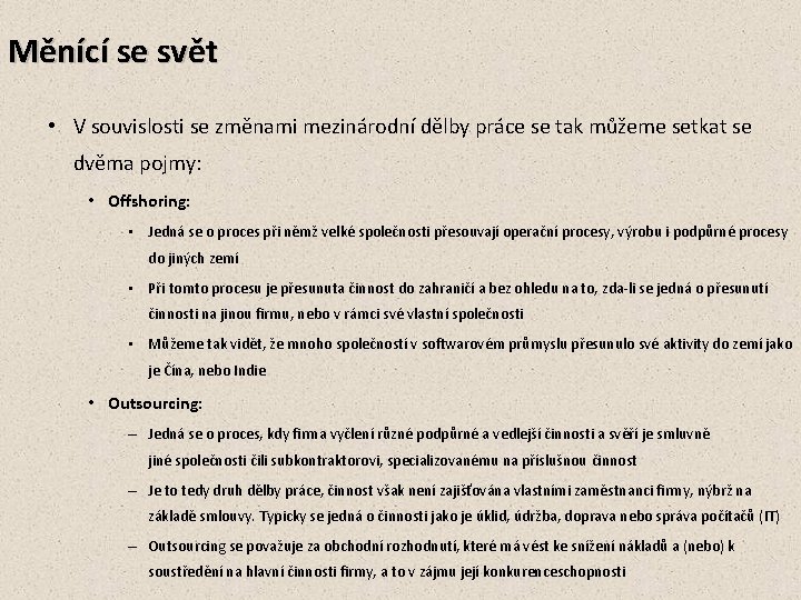 Měnící se svět • V souvislosti se změnami mezinárodní dělby práce se tak můžeme