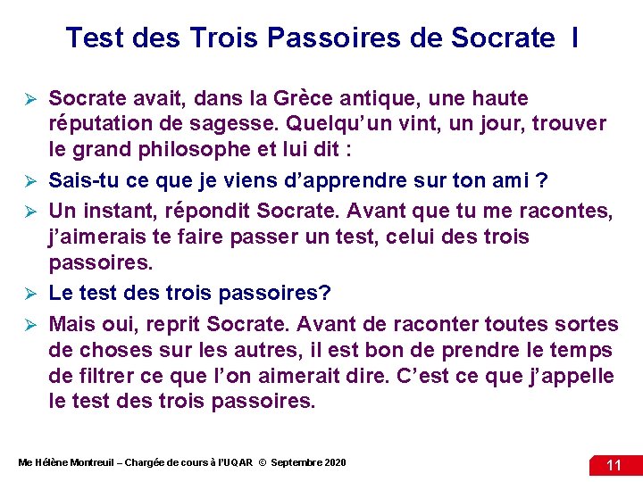 Test des Trois Passoires de Socrate I Ø Ø Ø Socrate avait, dans la