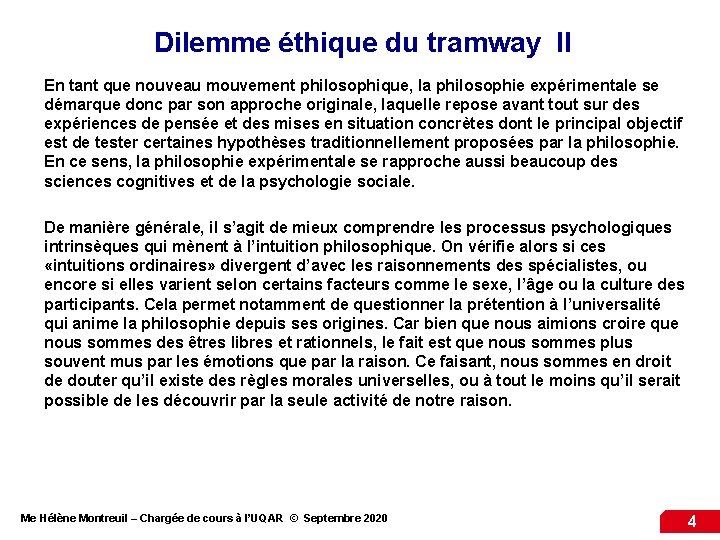 Dilemme éthique du tramway II En tant que nouveau mouvement philosophique, la philosophie expérimentale