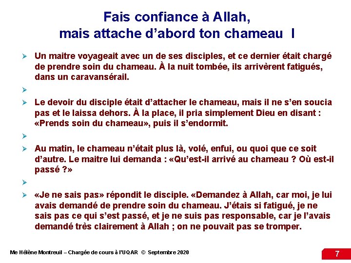 Fais confiance à Allah, mais attache d’abord ton chameau I Ø Un maitre voyageait