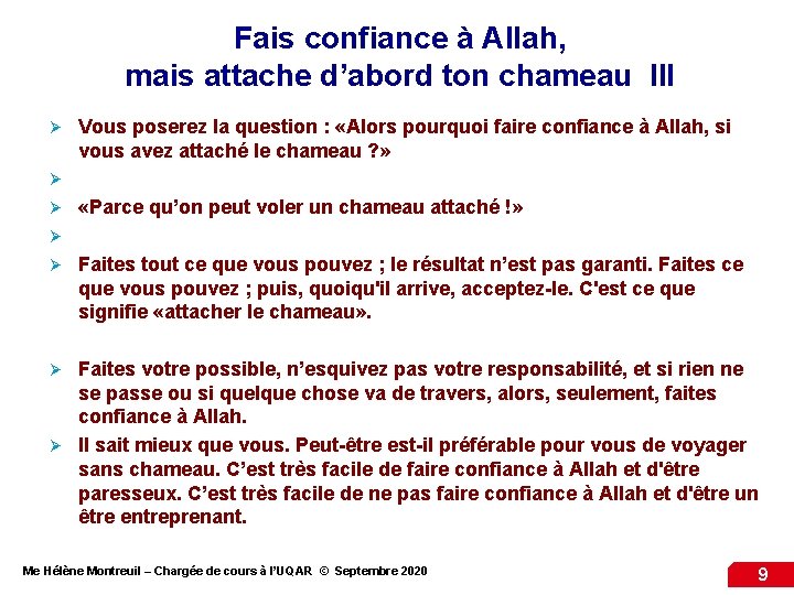 Fais confiance à Allah, mais attache d’abord ton chameau III Ø Vous poserez la